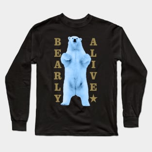 Bearly Alive Long Sleeve T-Shirt